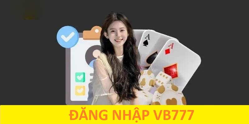 Đăng nhập 1 Tìm link chính chủ của VB777